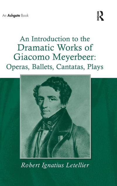 An Introduction to the Dramatic Works of Giacomo Meyerbeer