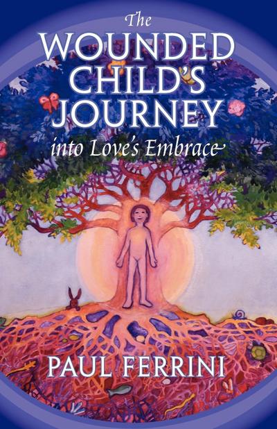The Wounded Child’s Journey into Love’s Embrace