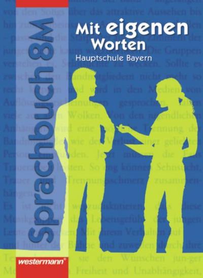Mit eigenen Worten - Sprachbuch für bayerische Hauptschulen Ausgabe 2004