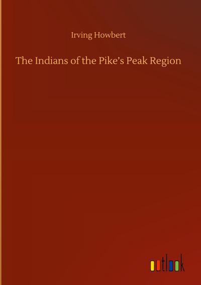 The Indians of the Pike’s Peak Region