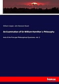 An Examination of Sir William Hamilton’s Philosophy