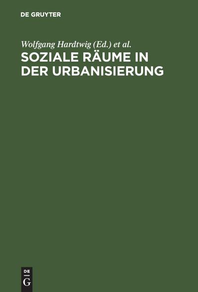 Soziale Räume in der Urbanisierung