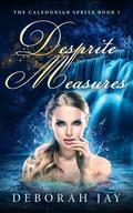 Desprite Measures (The Caledonian Sprite Series, #1)