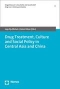 Drug Treatment, Culture and Social Policy in Central Asia and China