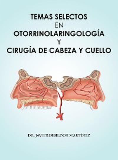 Temas Selectos En Otorrinolaringología Y Cirugía De Cabeza Y Cuello