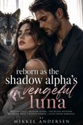 reborn as the shadow alpha’s vengeful luna
