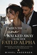 When the luna walked away from her fated alpha