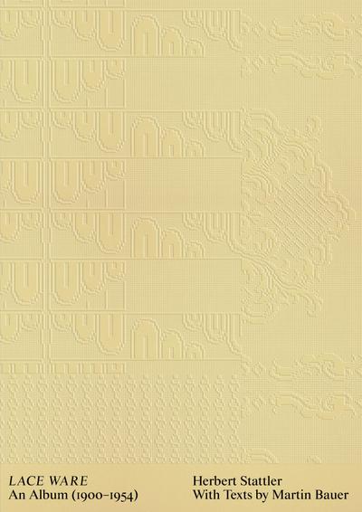 Herbert Stattler: Lace Ware 