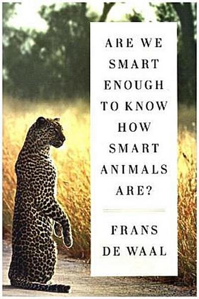 Are We Smart Enough to Know How Smart Animals Are?