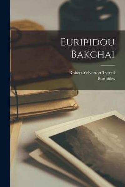 Euripidou Bakchai
