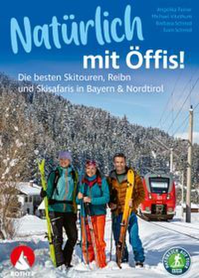 Natürlich mit Öffis! Die besten Skitouren, Reibn und Skisafaris in Bayern & Nordtirol