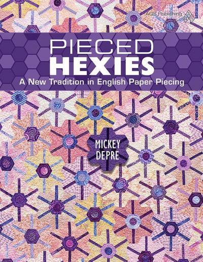 Pieced Hexies: A New Tradition in English Paper Piecing