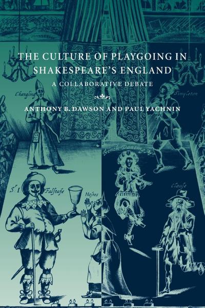 The Culture of Playgoing in Shakespeare’s England