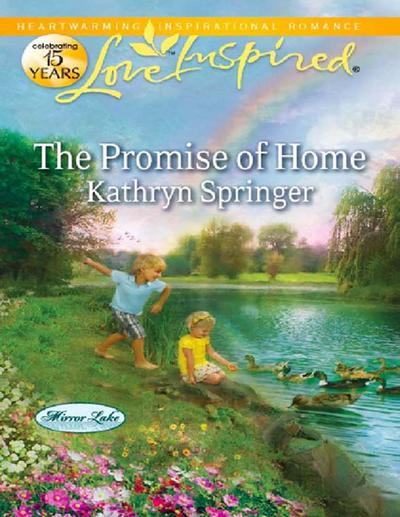 The Promise Of Home (Mills & Boon Love Inspired) (Mirror Lake, Book 5)