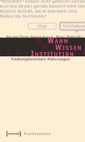 Wahn - Wissen - Institution