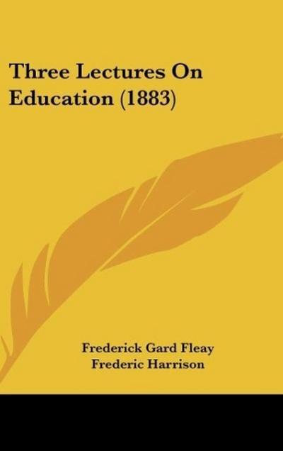 Three Lectures On Education (1883)