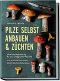 Pilze selbst anbauen & züchten - Die Kompletta