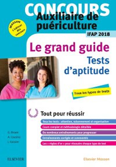 Concours Auxiliaire de puériculture 2018 Le Grand Guide Tests d’’aptitude