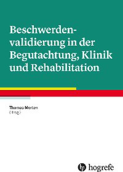 Beschwerdenvalidierung in der Begutachtung, Klinik und Rehabilitation