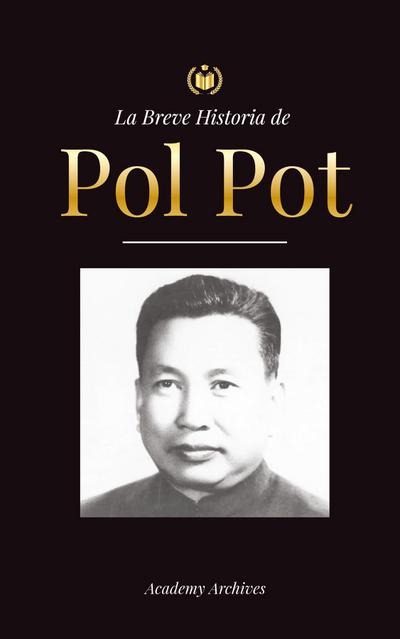 La Breve Historia de Pol Pot