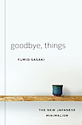 Goodbye, Things: The New Japanese Minimalism
