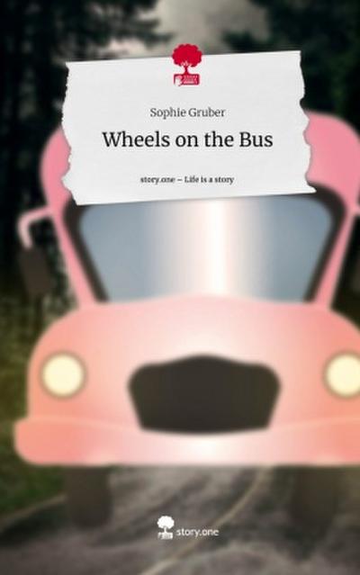 Wheels on the Bus. Life is a Story - story.one
