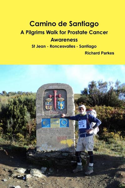 Camino de Santiago - A Pilgrims Walk for Prostate Cancer Awareness