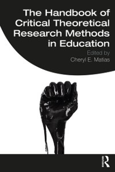 Handbook of Critical Theoretical Research Methods in Education