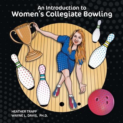 An Introduction to Women’s Collegiate Bowling