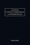 Grundriss der Säuglingskunde und Kleinkinderfürsor