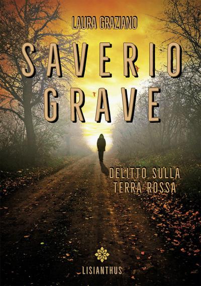 Graziano, L: Saverio Grave. Delitto sulla terra rossa