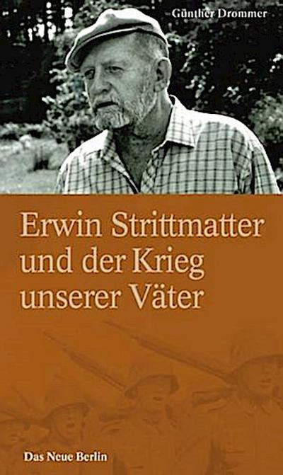 Erwin Strittmatter und der Krieg unserer Väter