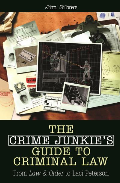 The Crime Junkie’s Guide to Criminal Law