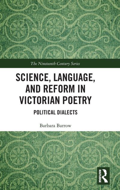 Science, Language, and Reform in Victorian Poetry