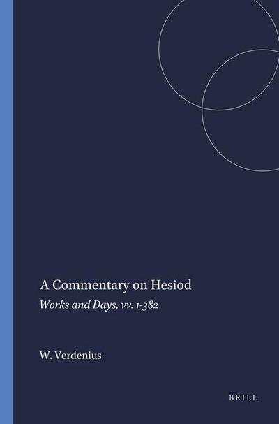 A Commentary on Hesiod: Works and Days, VV. 1-382