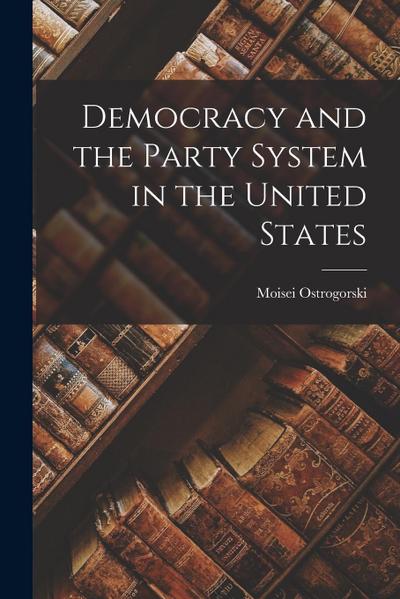 Democracy and the Party System in the United States