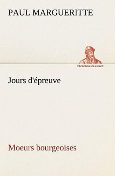 Jours d’épreuve Moeurs bourgeoises