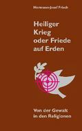 Heiliger Krieg oder Friede auf Erden