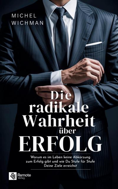 Die radikale Wahrheit über Erfolg