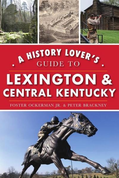 A History Lover’s Guide to Lexington & Central Kentucky