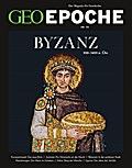 GEO Epoche - Byzanz