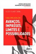 A Lei 11.645/ 2008: Uma Década de Avanços, Impasses, Limites e Possibilidades