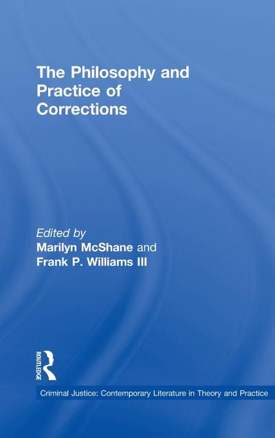 The Philosophy and Practice of Corrections