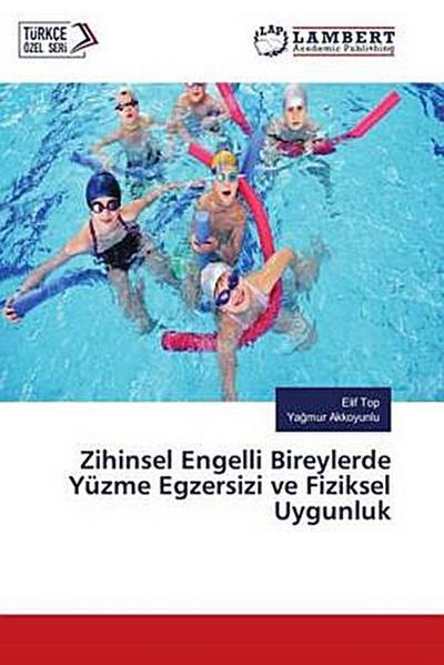 Zihinsel Engelli Bireylerde Yüzme Egzersizi ve Fiziksel Uygunluk