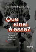 Que Sinal é Esse? Neologismos em Libras no Ambiente Acadêmico