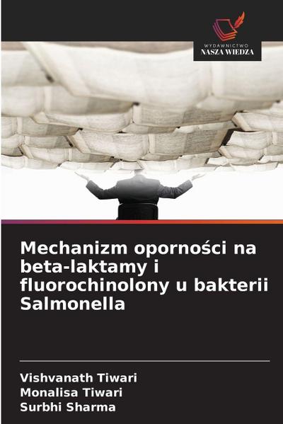 Mechanizm oporno¿ci na beta-laktamy i fluorochinolony u bakterii Salmonella