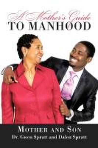 A Mother’s Guide to Manhood