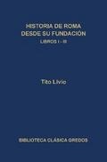 Historia de Roma desde su fundación. Libros I-III