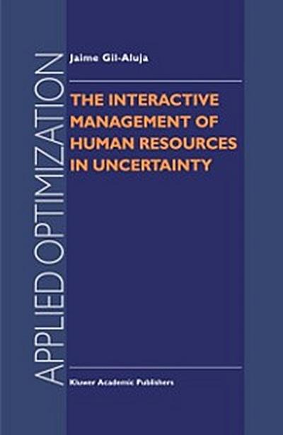 Interactive Management of Human Resources in Uncertainty