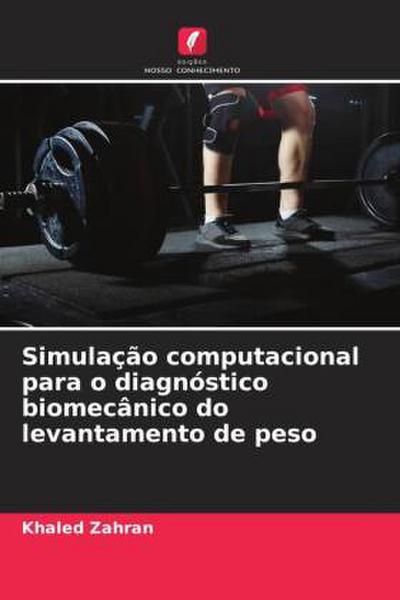 Simulação computacional para o diagnóstico biomecânico do levantamento de peso